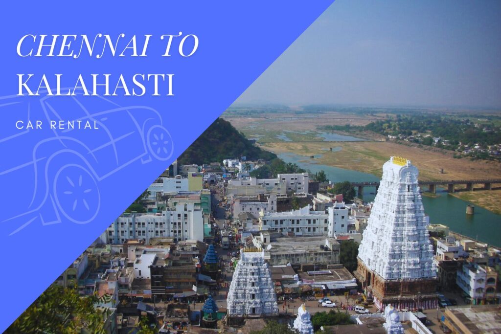 Chennai to Sri Kalahasti Car Rental Service