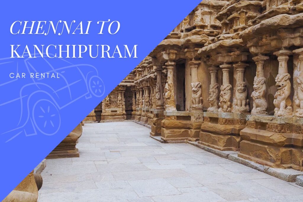 Chennai to Kanchipuram Car Rental Service