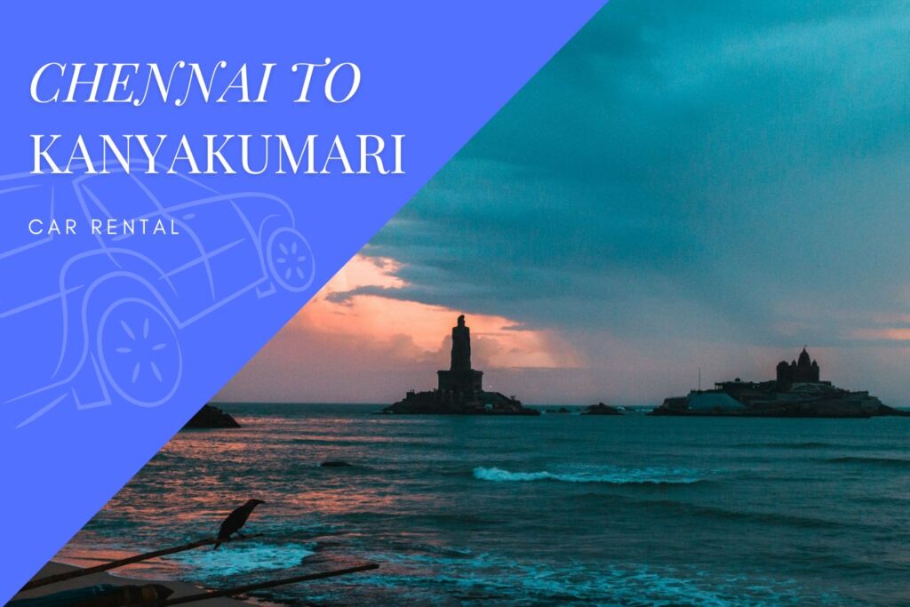 Chennai to Kanyakumari Car Rental Service