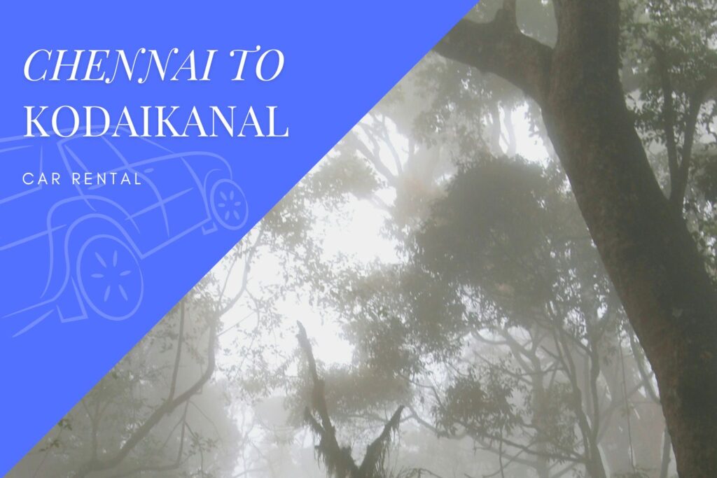 Chennai to Kodaikanal Car Rental Service